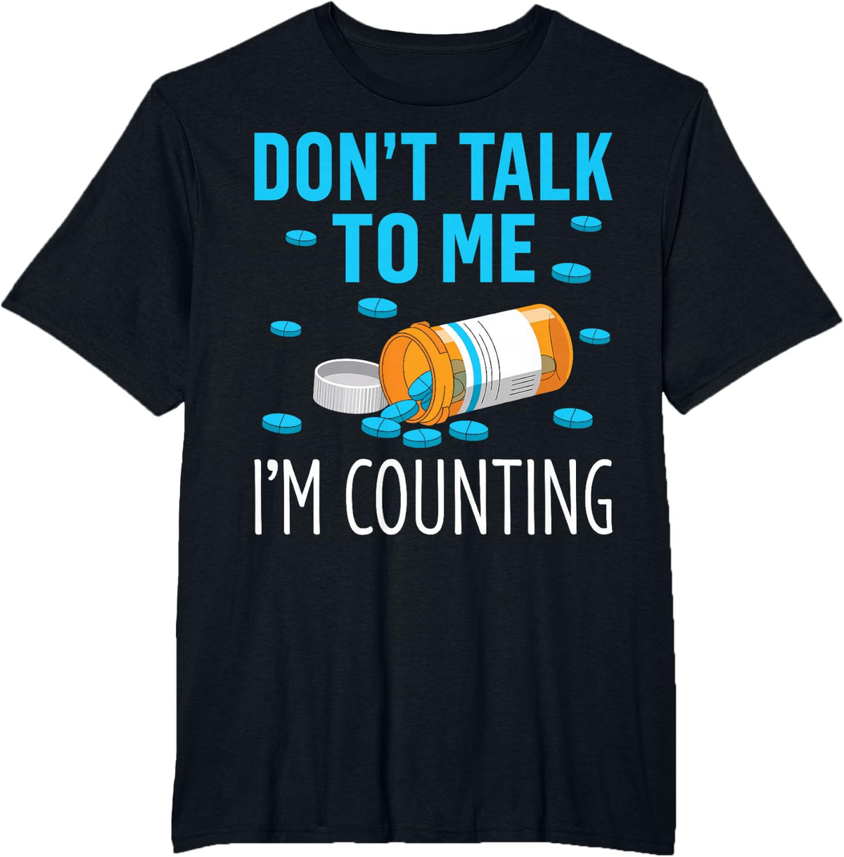 Don't Talk to Me I'm Counting - Funny Pharmacy Technician T-Shirt - Black