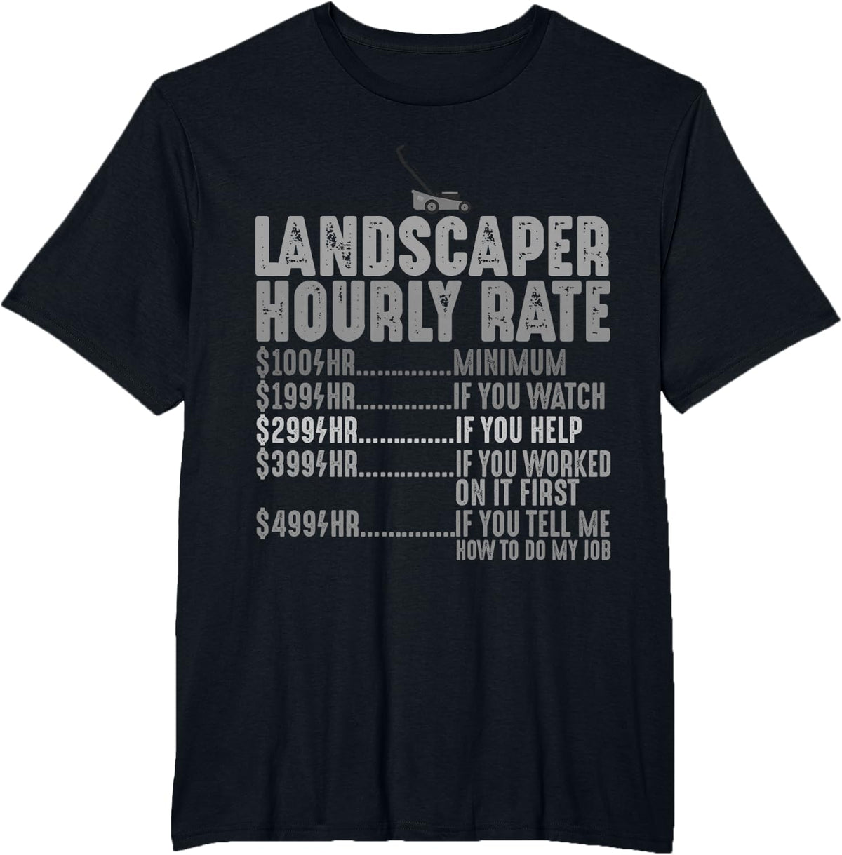 Lawn Mower Gifts Landscaper Hourly Rate Funny Mowing T-Shirt - Black