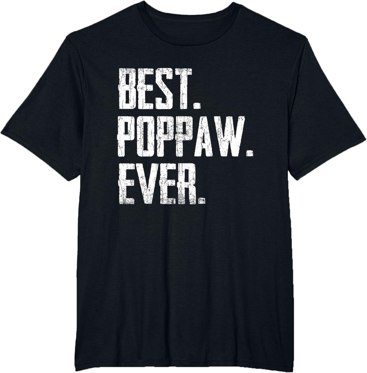 Best Poppaw Ever - Father tee T-Shirt - Black