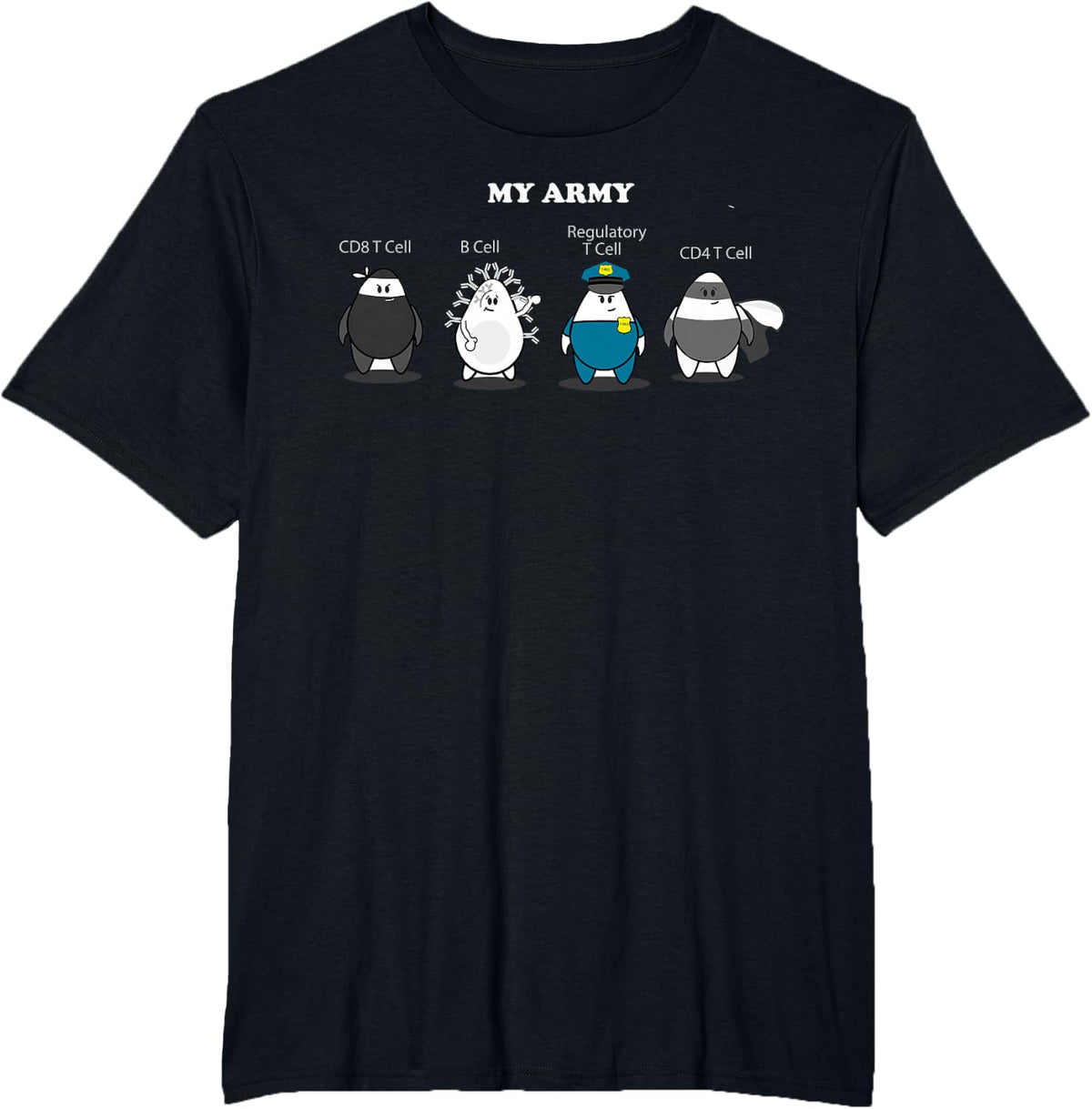 Immunology Fun Immune Cell My Army T-Shirt - Black