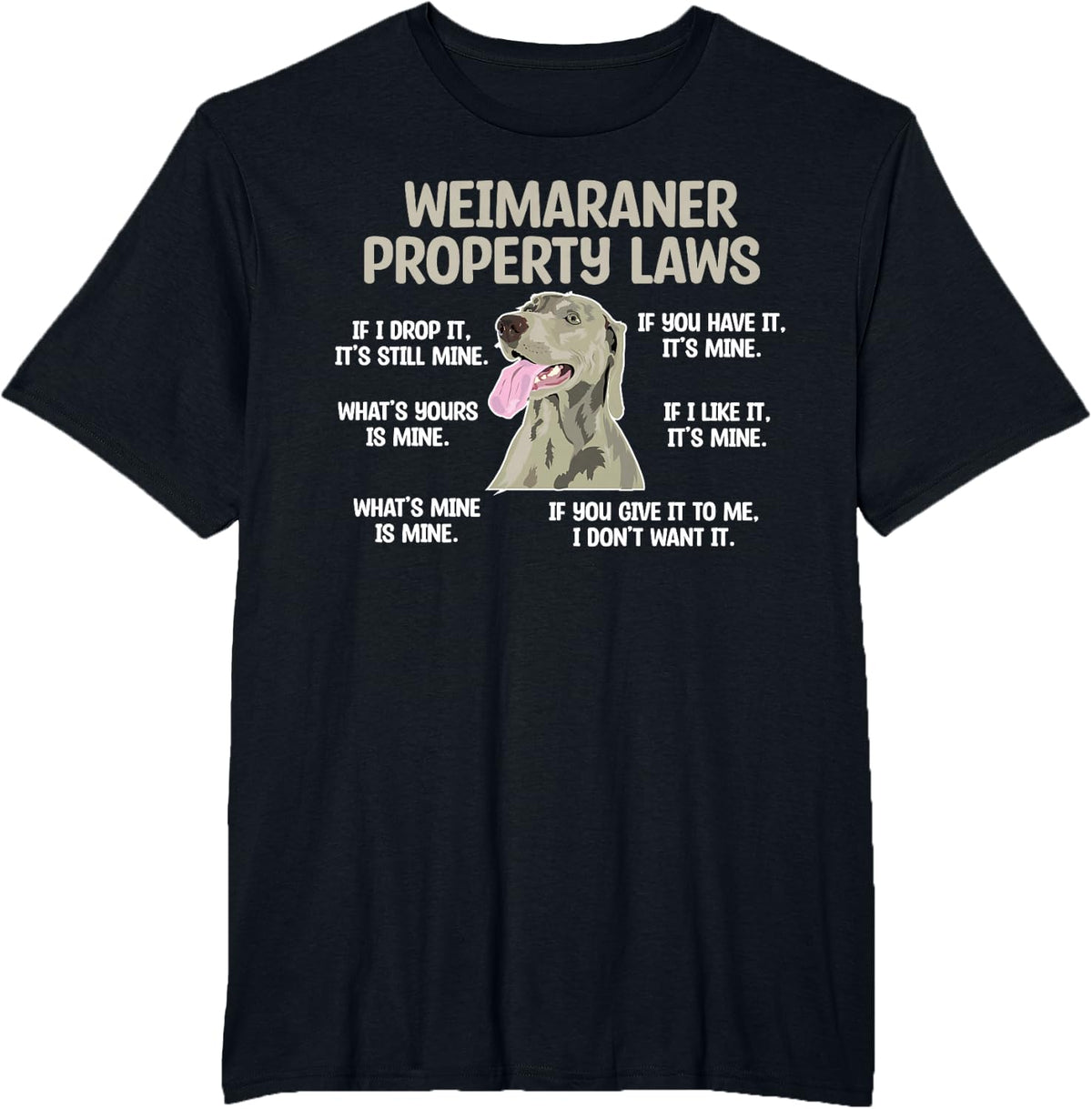 Weimaraner Property Laws Weimaraner Lover Weimaraner Owner T-Shirt - Black