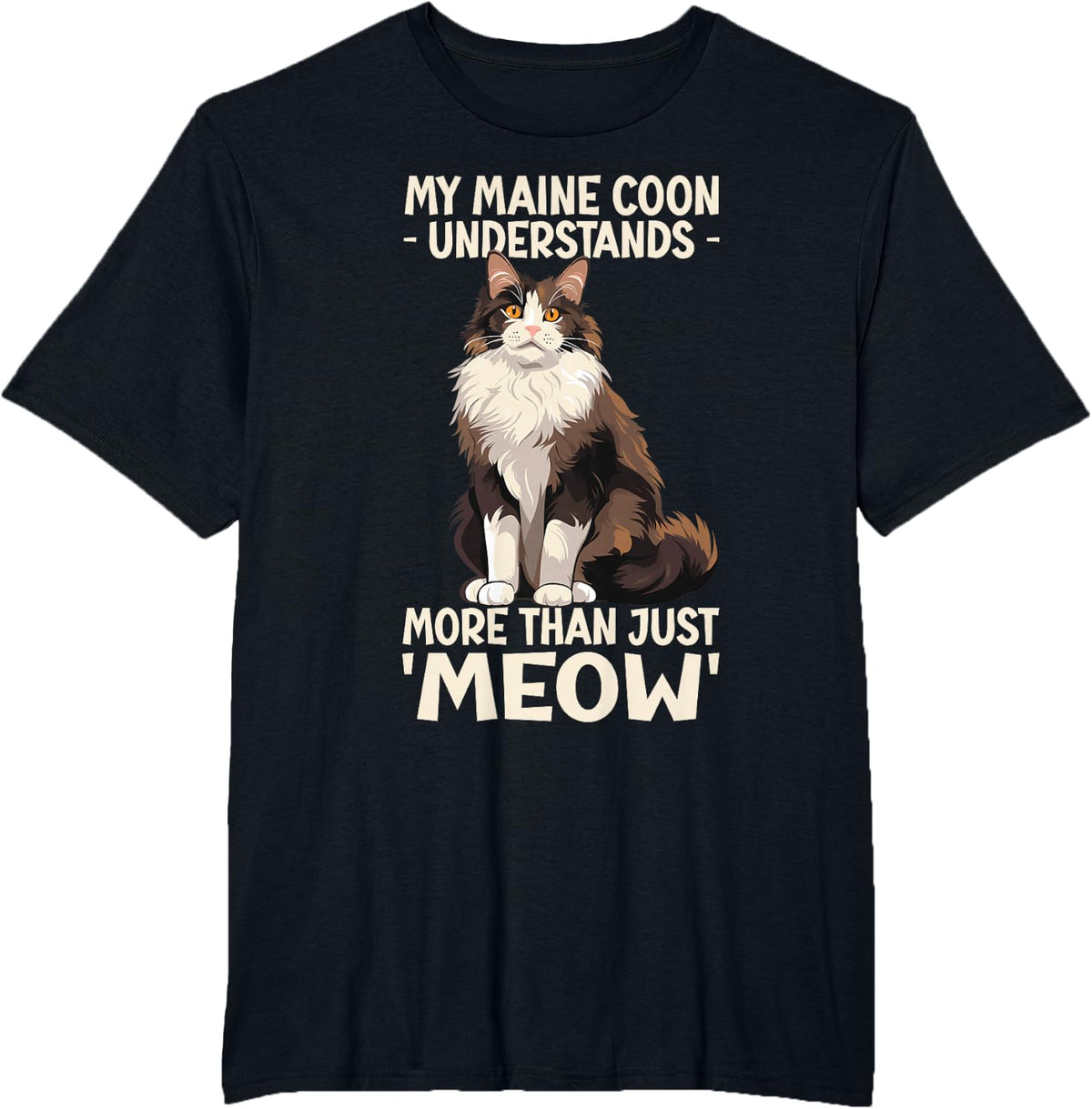 Maine Coon Cat Understands More Than Meow T-Shirt - Black