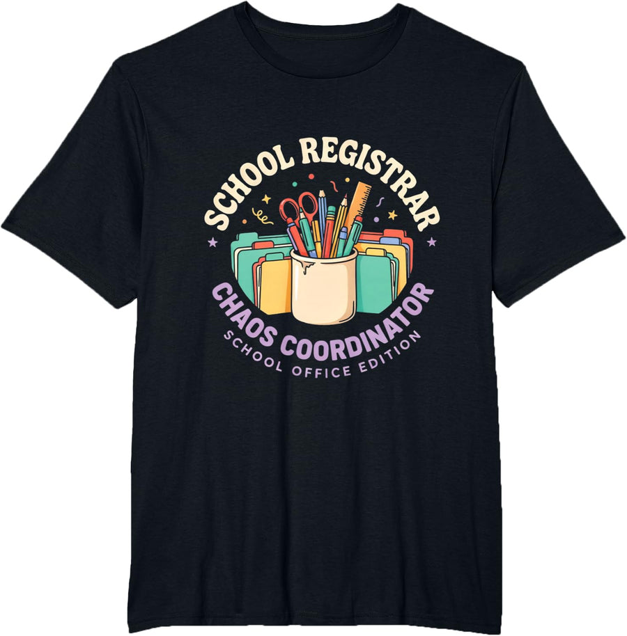 School Registrar Chaos Coordinator School Office T-Shirt - Black