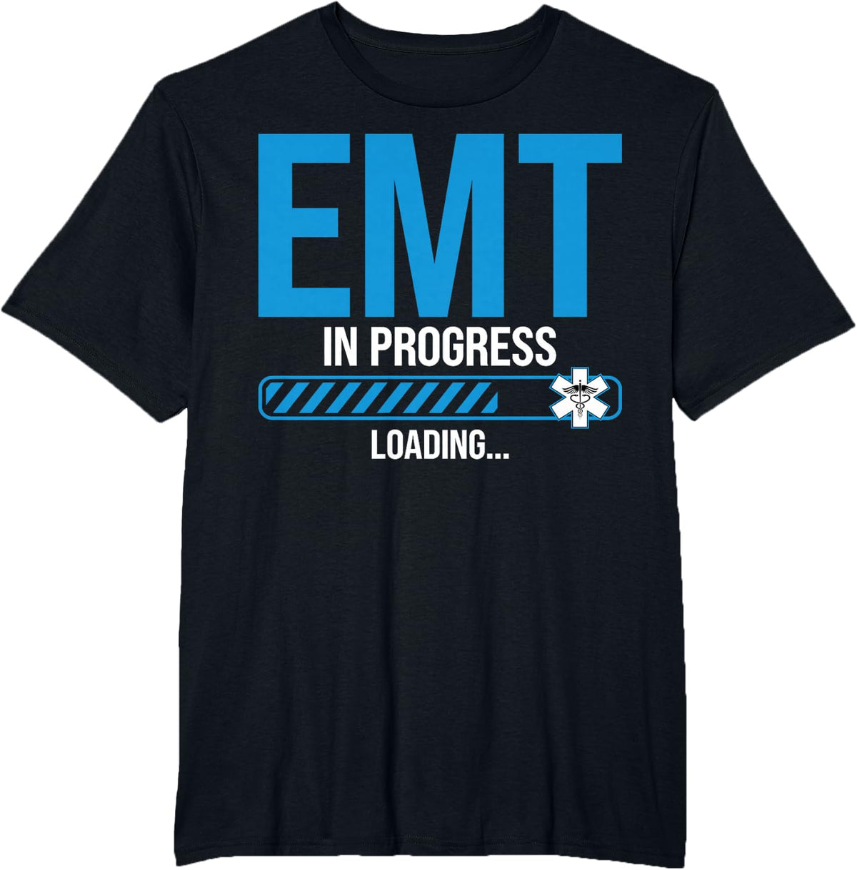EMT in Progress Loading - Paramedic Students Funny EMS Gifts T-Shirt - Black
