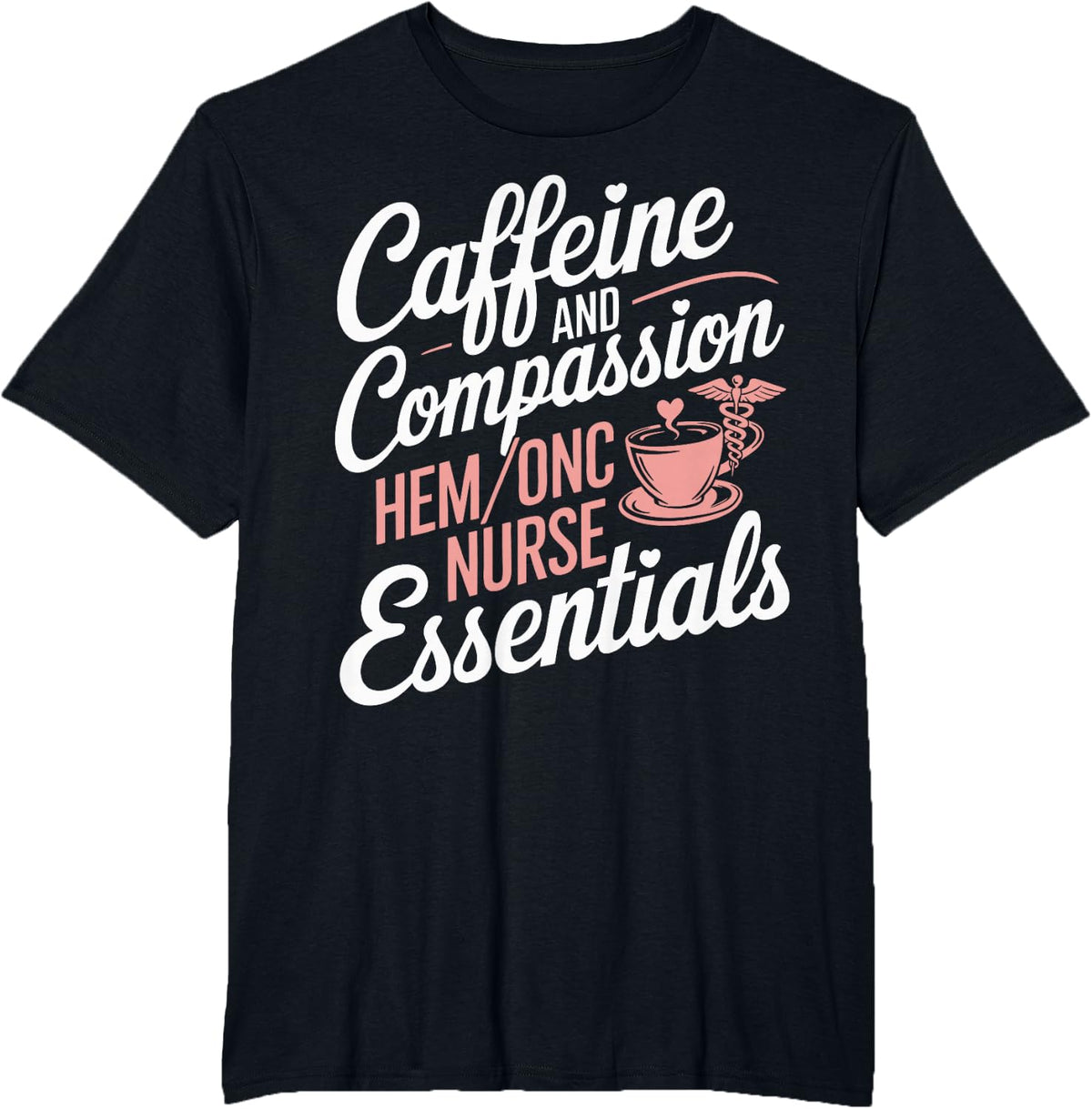 Peds Hem/Onc Nurses Essentials Hematology/Oncology Nurse T-Shirt - Black