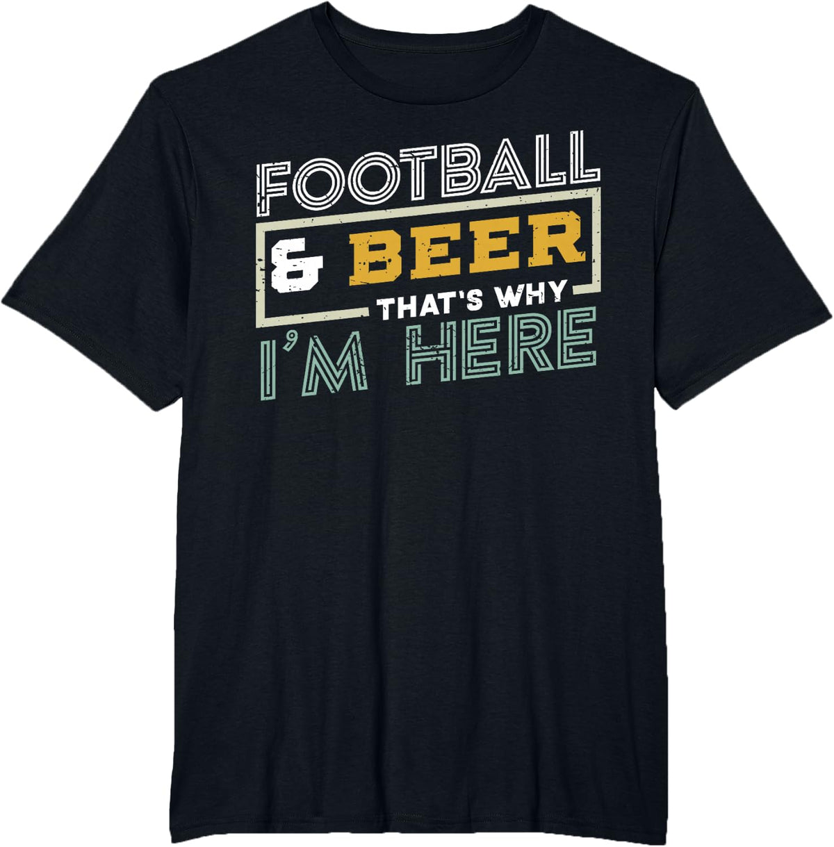 Football and Beer That's Why I'm Here gift, Game Day gift T-Shirt - Black