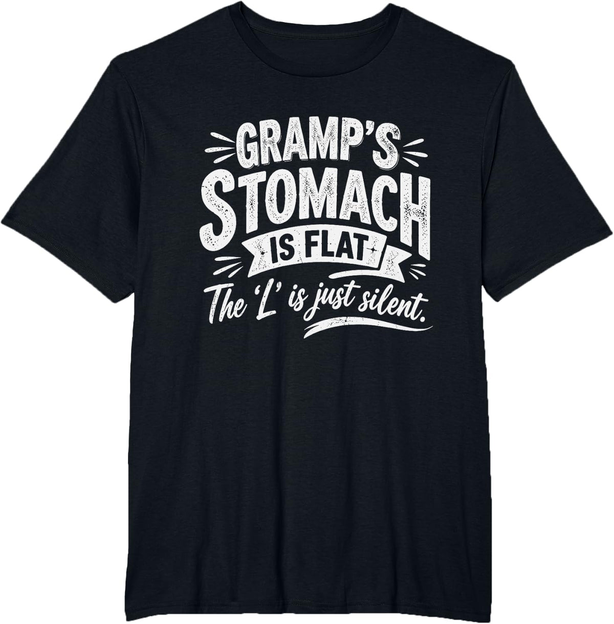 Gramps Flat Stomach L is Missing Funny.png T-Shirt - Black