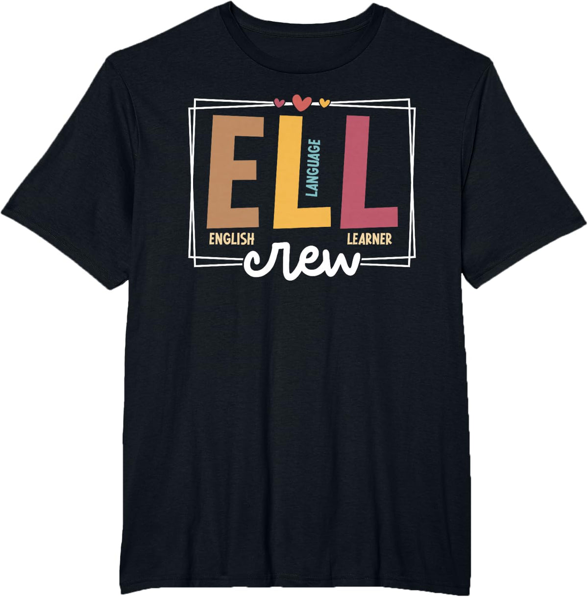 ELL Crew English Language Learner ELL Teacher ELL Team T-Shirt - Black