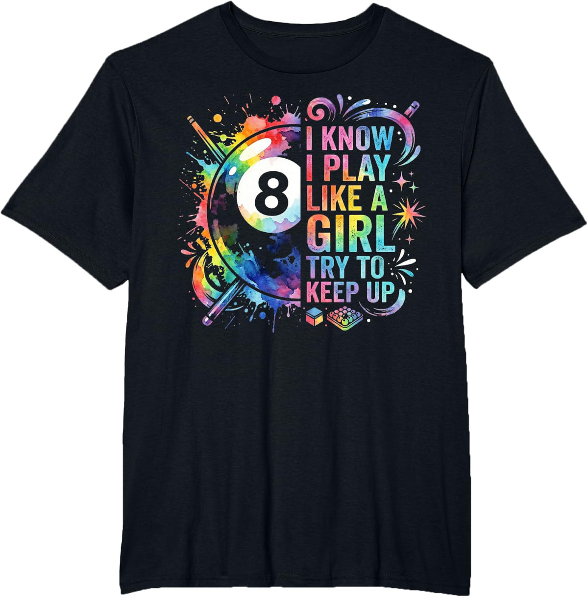 Funny Player I Know I Play Like A Girl Try to Keep Up Pool T-Shirt - Black