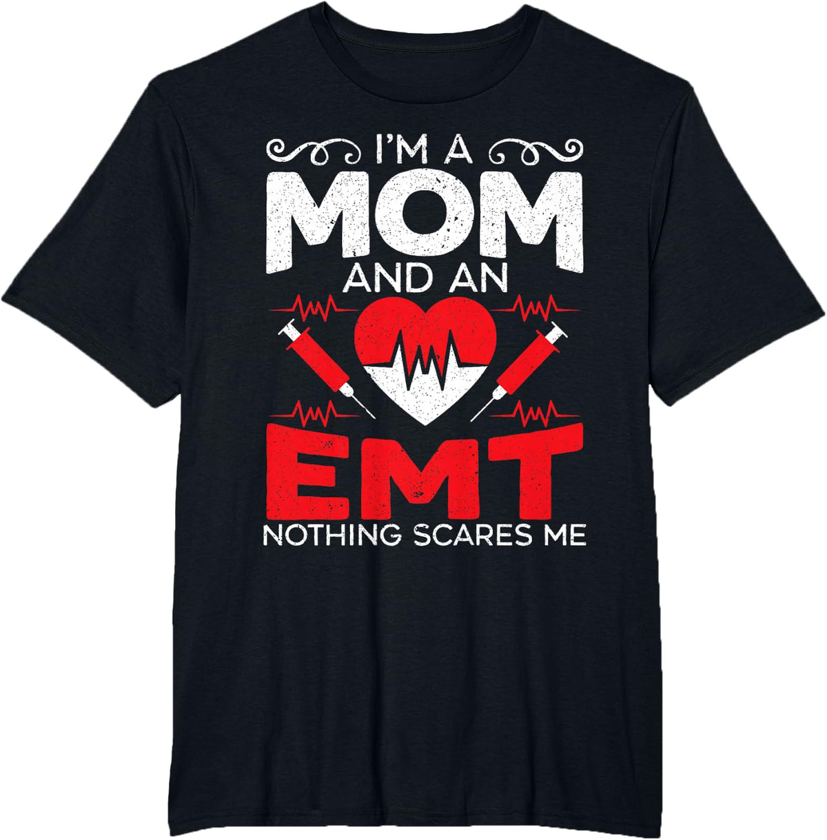 I'm A Mom And An EMT EMS Paramedic Health Care T-Shirt - Black