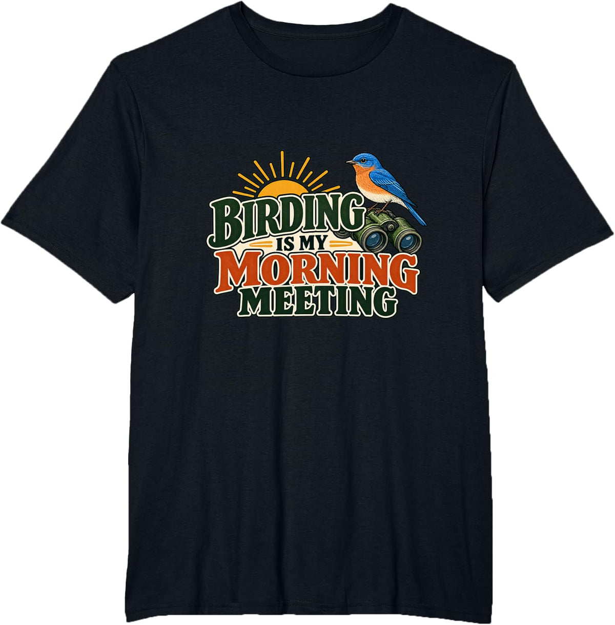 Birding is My Morning Meeting Birdwatching T-Shirt - Black
