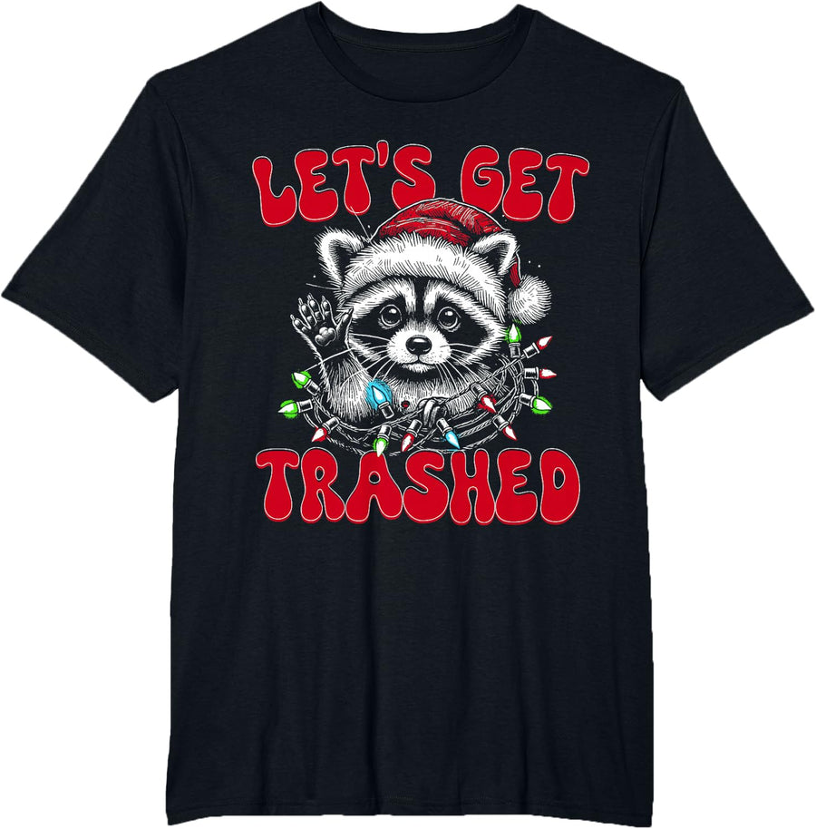 Let's Get Trashed Raccoon Christmas Tees T-Shirts Funny Xmas Trash Panda Holiday Shirt For Men Women - Black