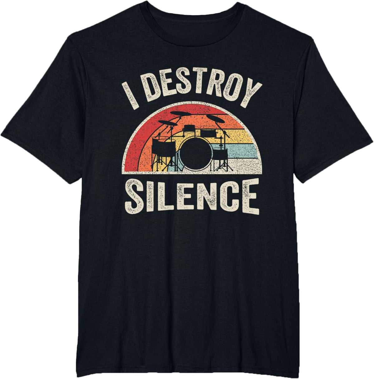 I Destroy Silence Funny Drummer Retro Music Graphic T-Shirt - Black