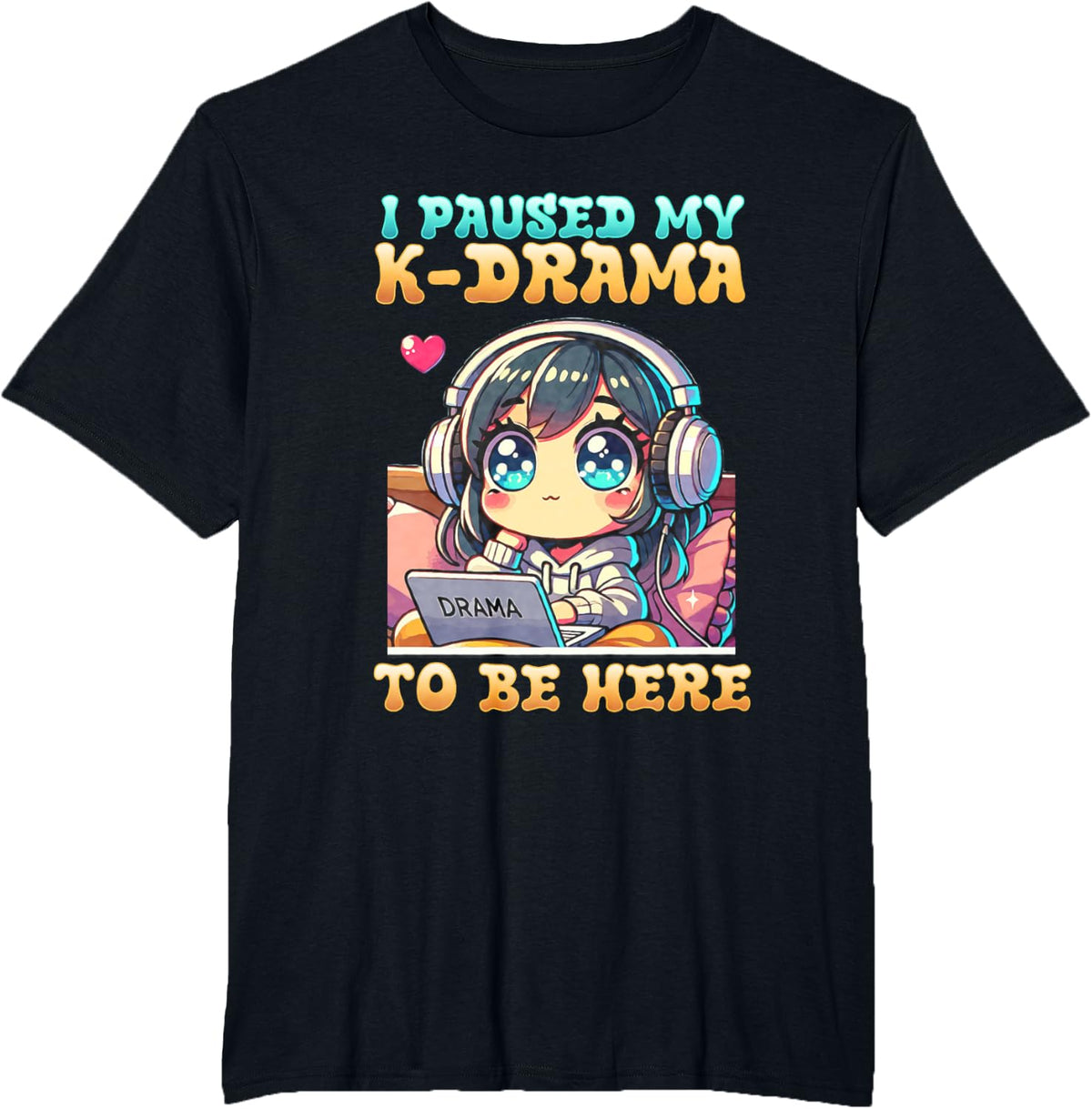 I Paused My K-Drama To Be Here I Finger Heart I Korean Music T-Shirt - Black