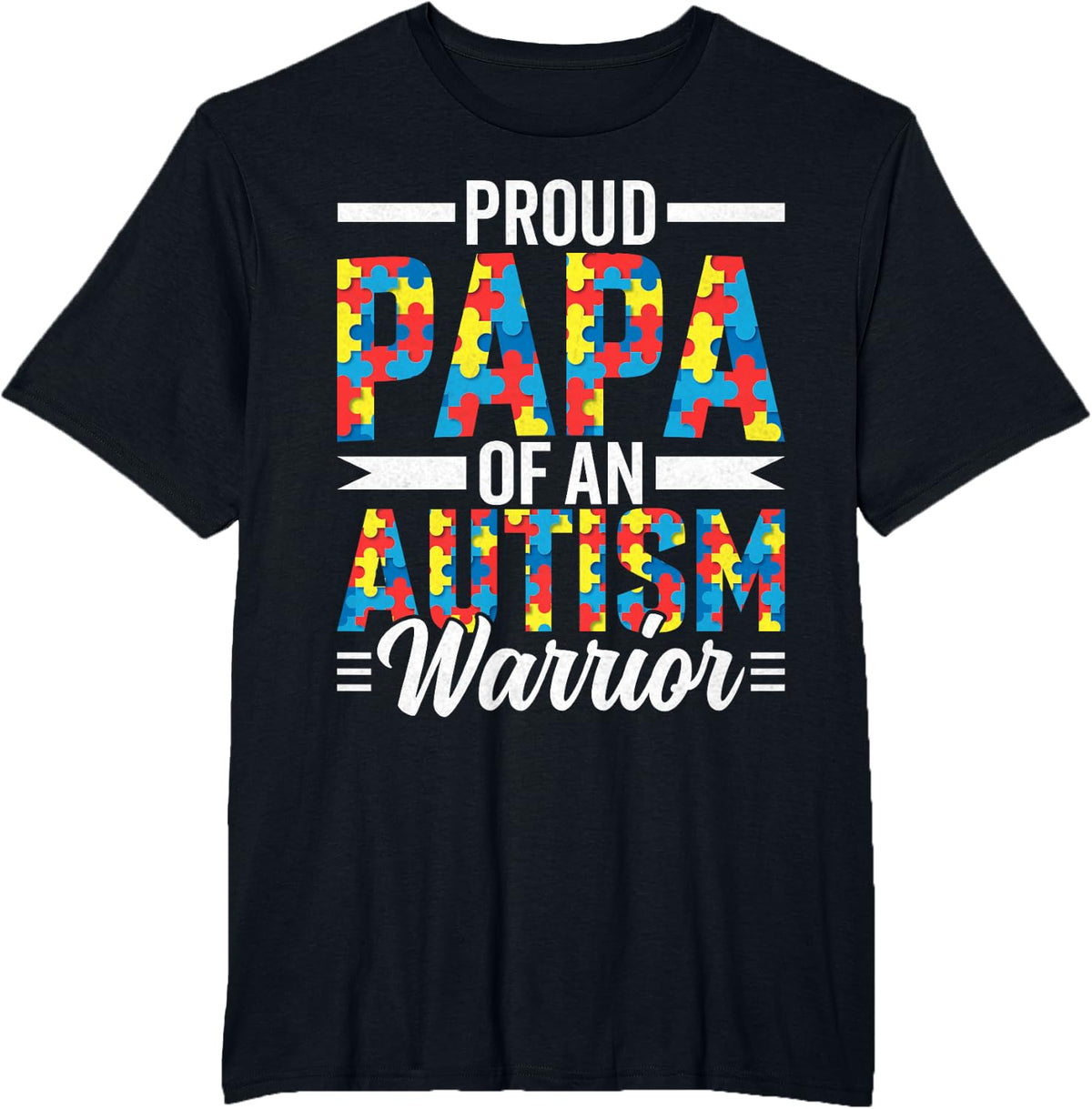 Proud Papa of an Autism Warrior - Autism Awareness T-Shirt - Black