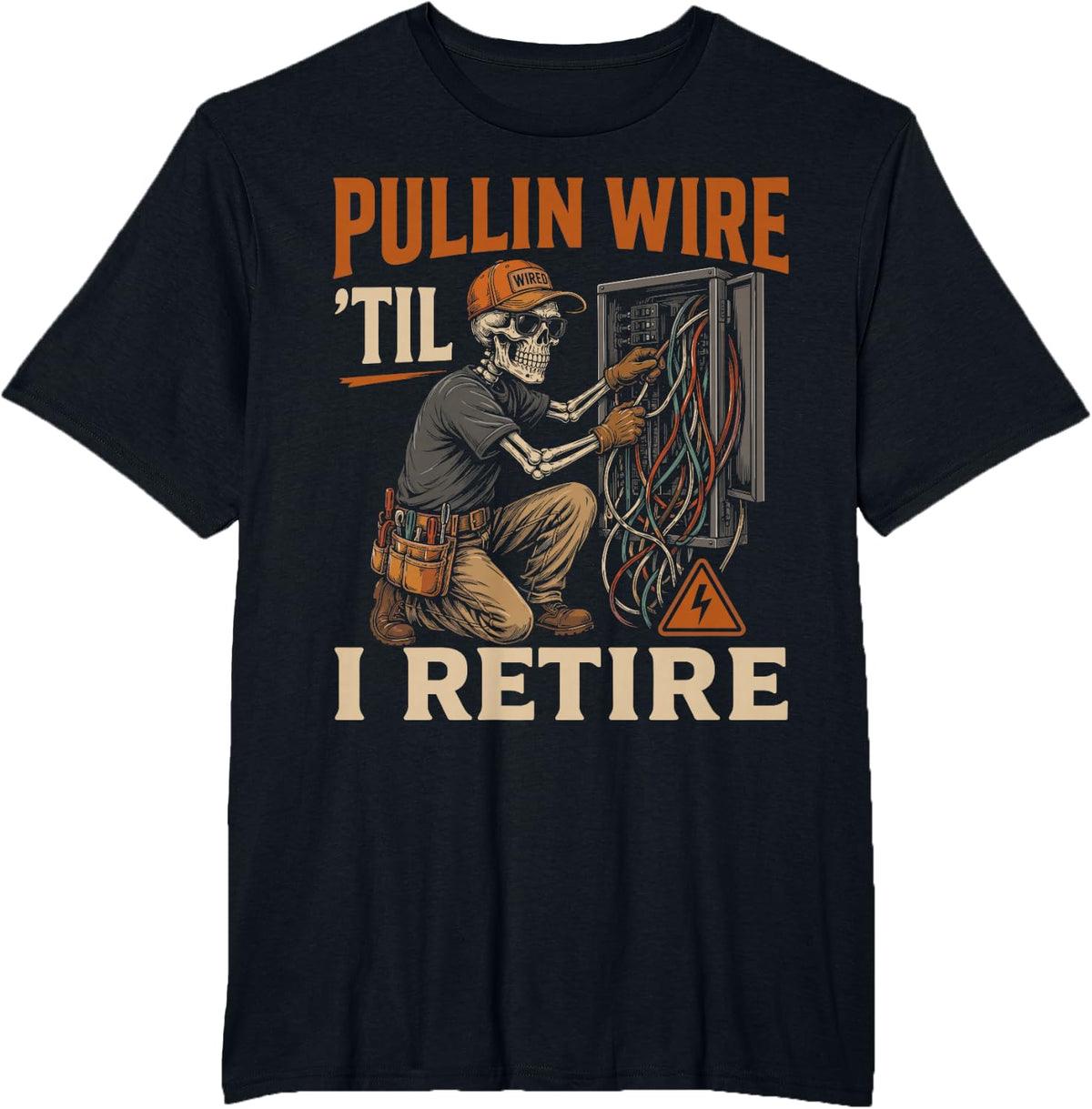 Pullin Wire Til I Retire Electrician Skeleton Electrical T-Shirt - Black