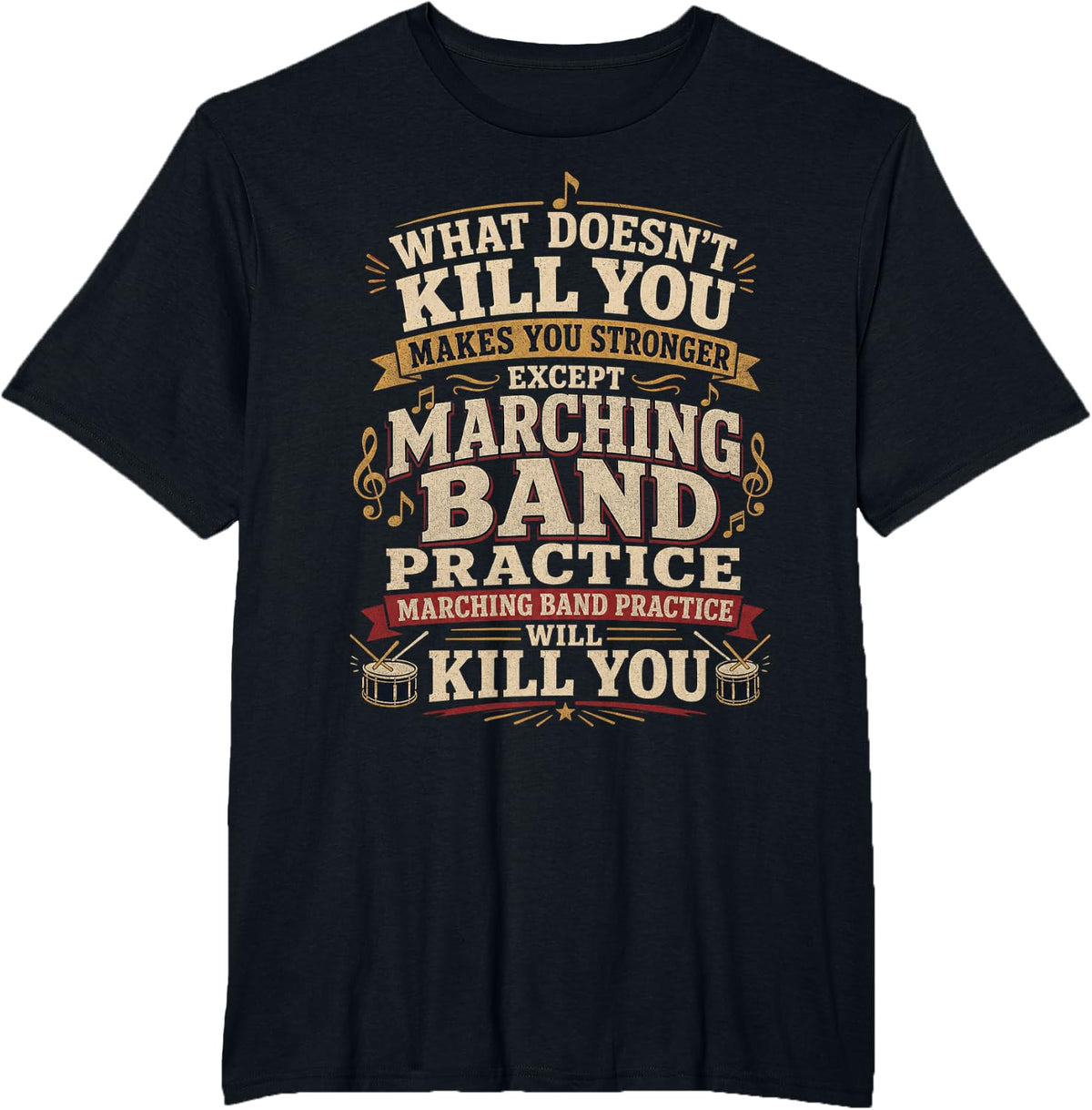 Marching Band Practice Humor Typography Design T-Shirt - Black