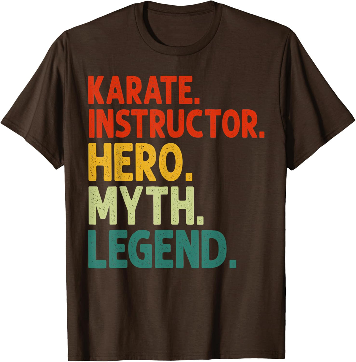 Karate Instructor Hero Myth Legend Vintage Karate Instructor T-Shirt - Brown