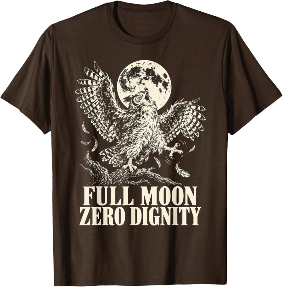 Full Moon Zero Dignity Owl Quote T-Shirt - Brown