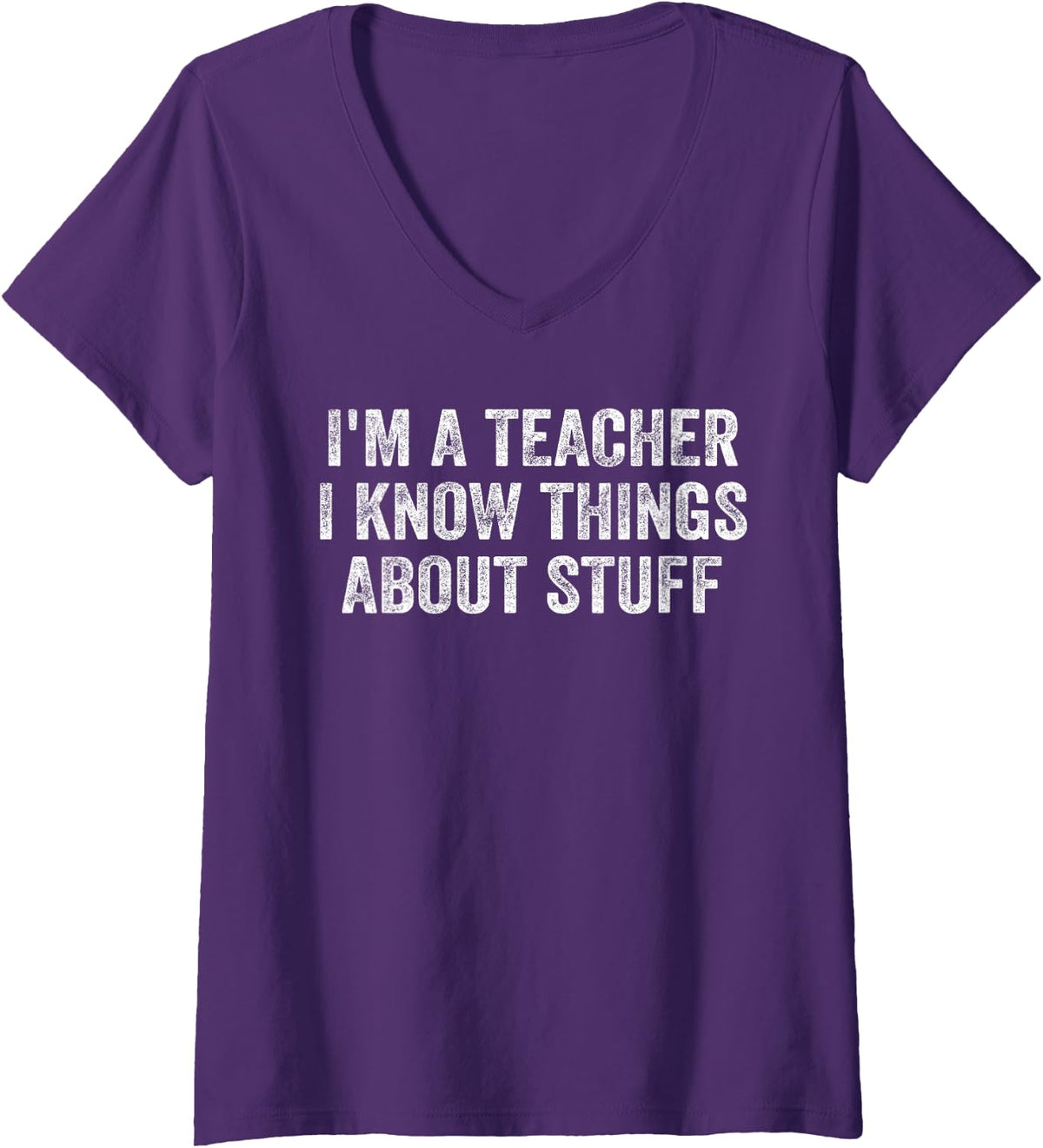 Women's I'm A Teacher I Know Things About Stuff Funny Teacher V-Neck T-Shirt - Purple