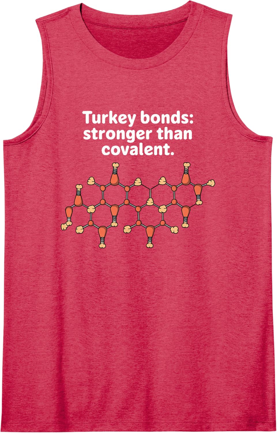 Turkey Bonds, Stronger Than covalent, Chemistry Thanksgiving Sleeveless Tank Top - Red
