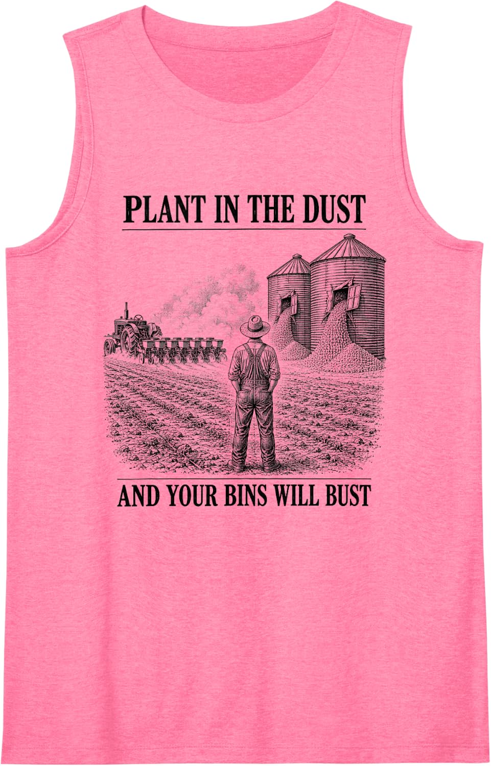 Plant in the Dust and Your Bins Will Bust Farmer Sleeveless Tank Top - Pink