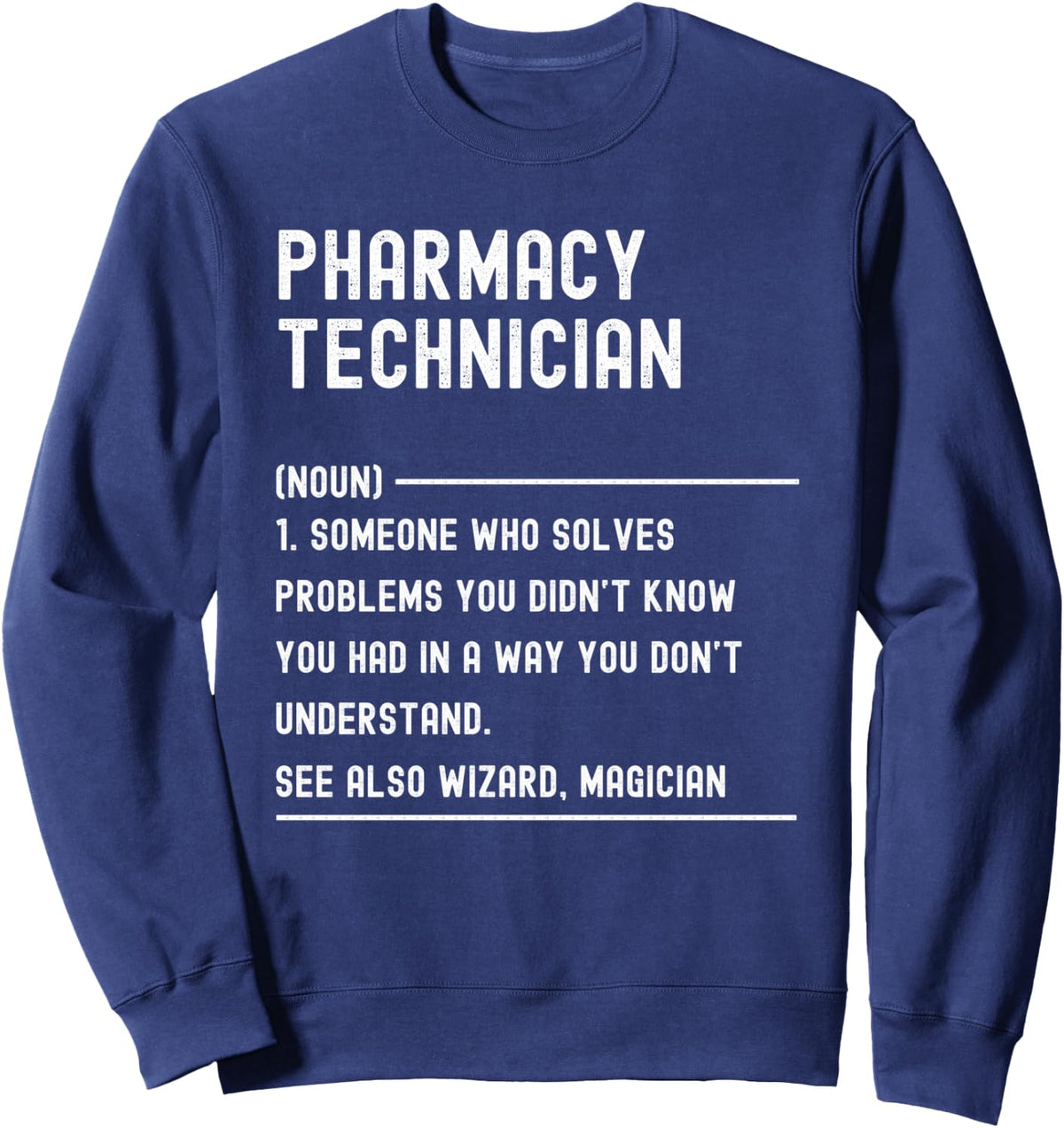 Pharmacy Technician Definition Shirts Funny Job Title Sweatshirt - Adult Unisex Navy Blue