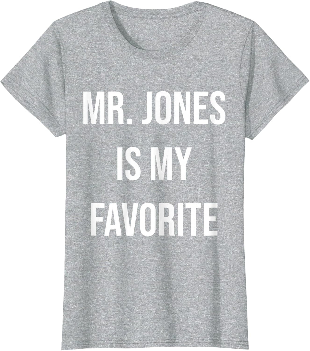 Mr. Jones Is My Favorite T-Shirt - Heather Grey