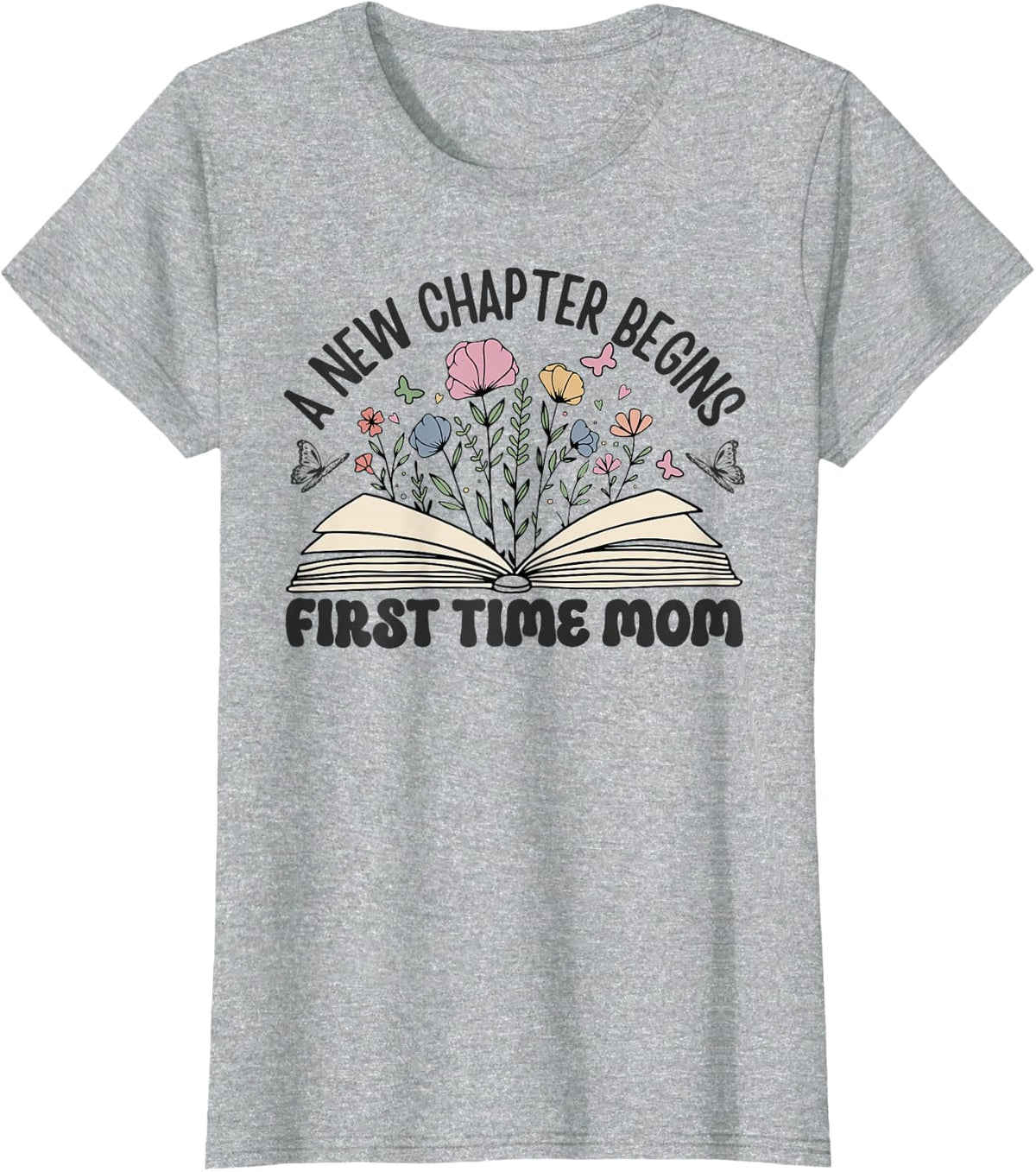 First Time Mom A New Chapter Begins Pregnancy Announcement T-Shirt - Heather Grey