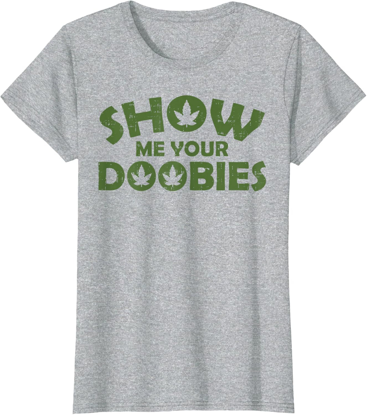 Show Me Your Doobies 420 CBD Joint Weed Cannabis Stoner Gift T-Shirt - Heather Grey
