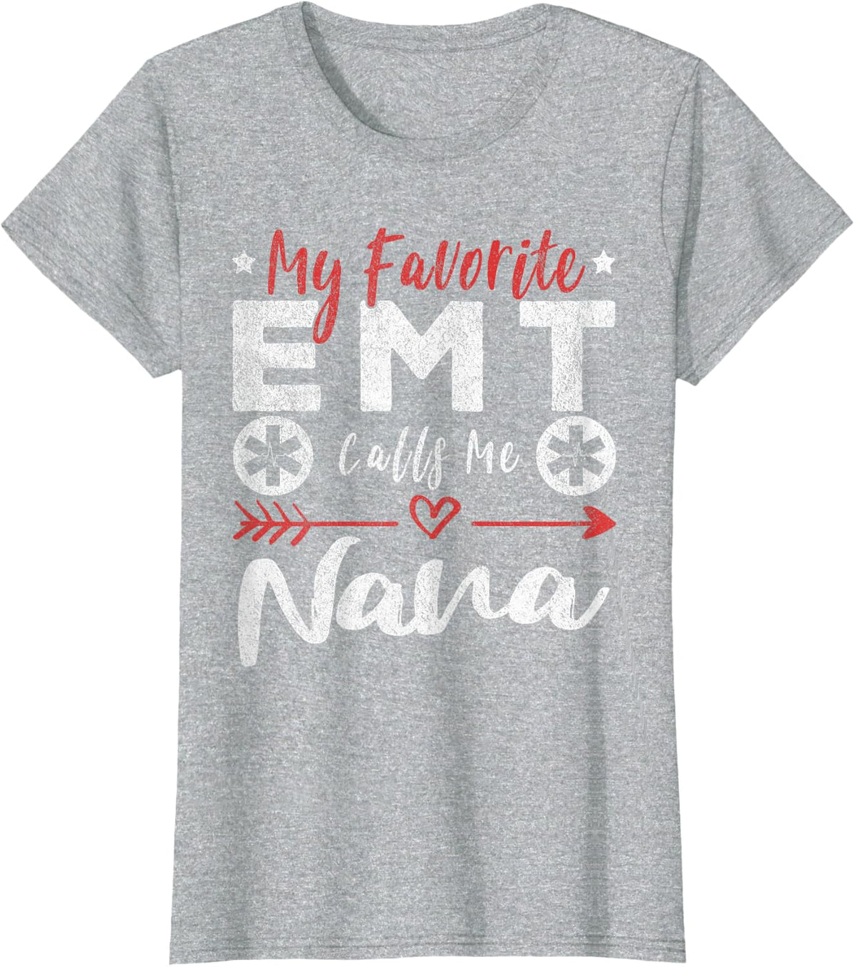 My Favorite EMT Calls Me Nana EMT Grandma T-Shirt - Heather Grey