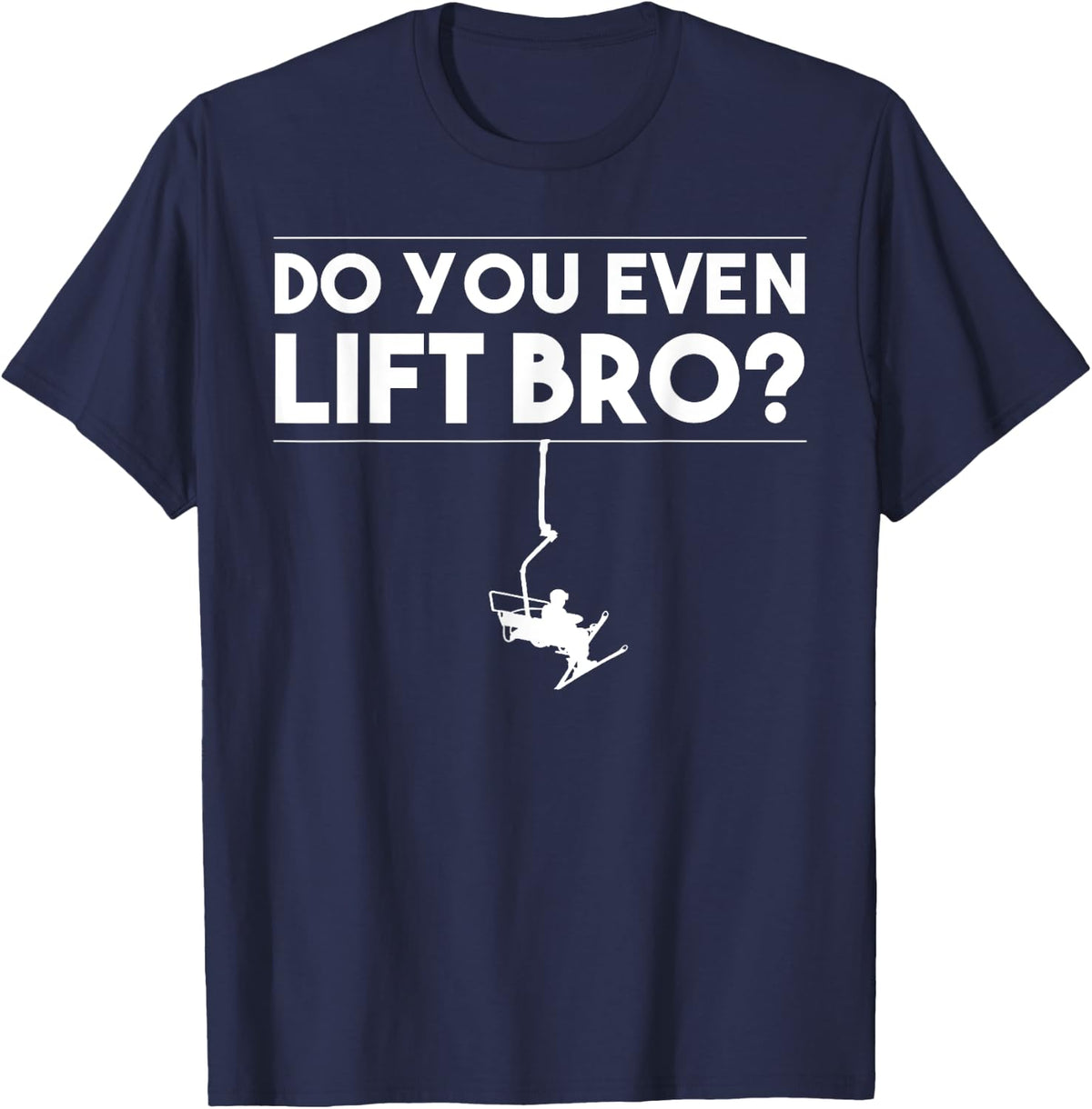 Funny Do You Even Lift Bro Gift | Cute Skiing Lover Men Boys T-Shirt - Navy Blue