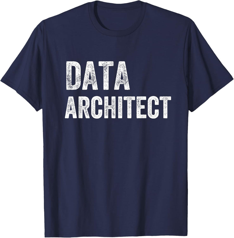 Data Architect Data Analyst Engineer Scientist T-Shirt - Navy Blue