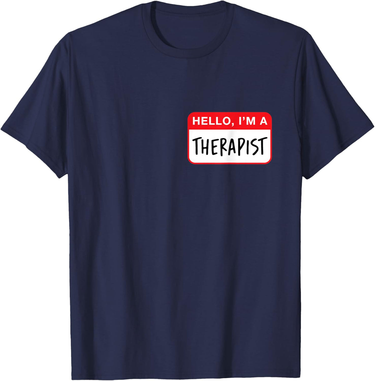 Hello, I’m a Therapist - Funny T-Shirt - Navy Blue