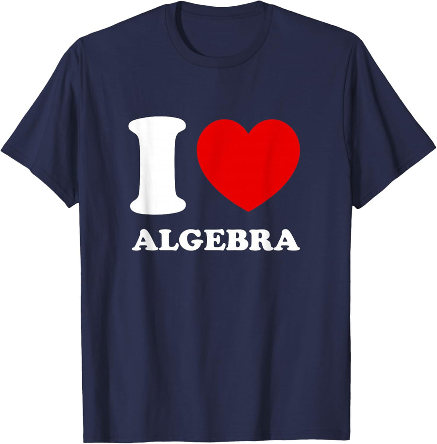 I Love Algebra, Math T-Shirt - Navy Blue