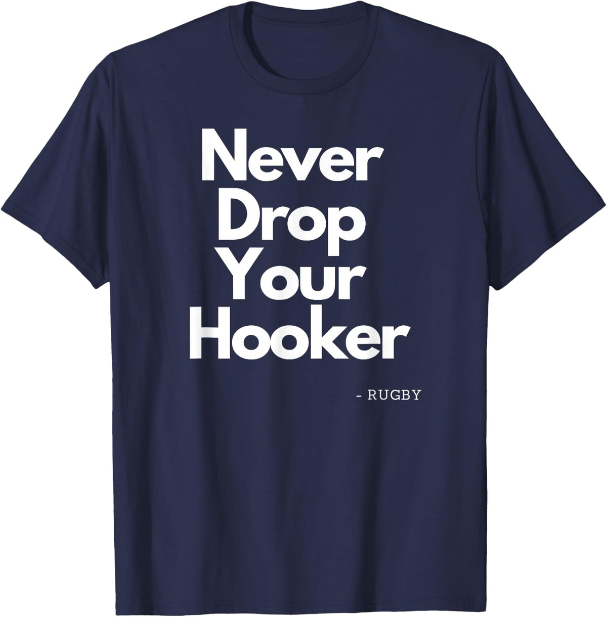 Funny Rugby Prop and Rugby Hooker for Rugby Players T-Shirt - Navy Blue