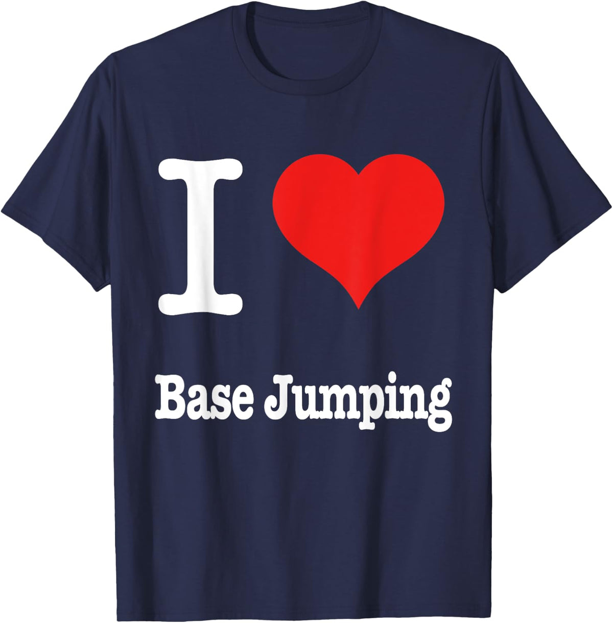 I Love Base Jumping T-Shirt - Navy Blue