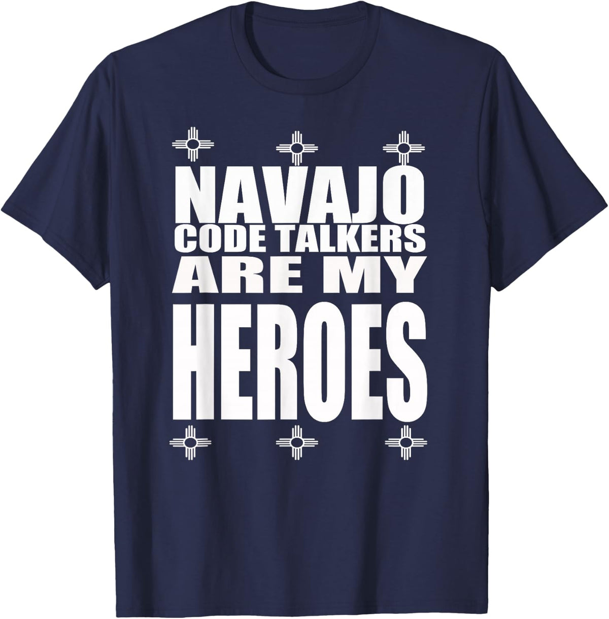 Navajo Code Talkers Are My Heroes Zia Symbol World War Two T-Shirt - Navy Blue
