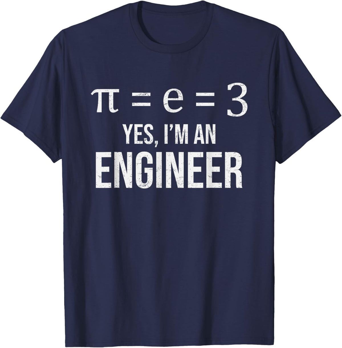Pi = e = 3 Funny Math Pi Day Engineer Meme Engineering T-Shirt - Navy Blue