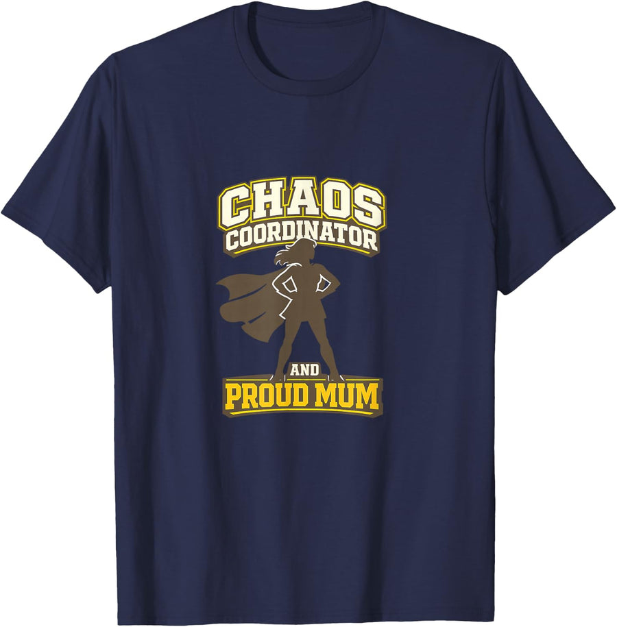 Chaos Coordinator and Proud Mum Super Mum Mother's Day T-Shirt - Navy Blue