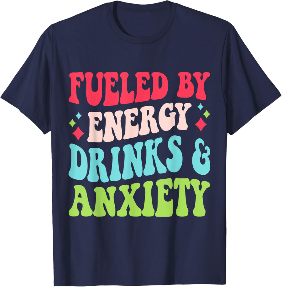 Fueled by Energy Drinks and Anxiety T-Shirt - Navy Blue