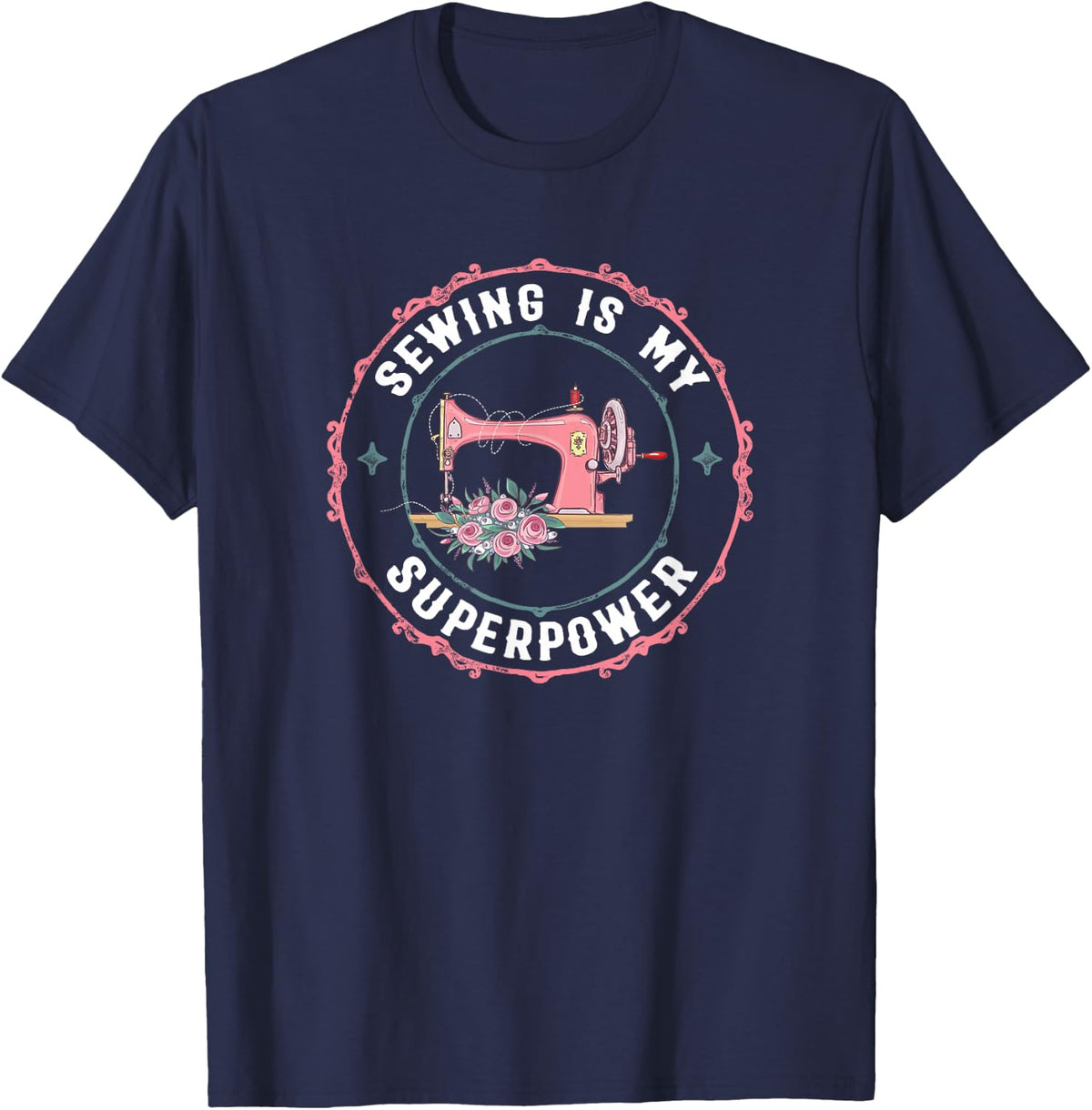Sewing Is My Superpower Funny Sewer Crafting Lover Gift T-Shirt - Navy Blue