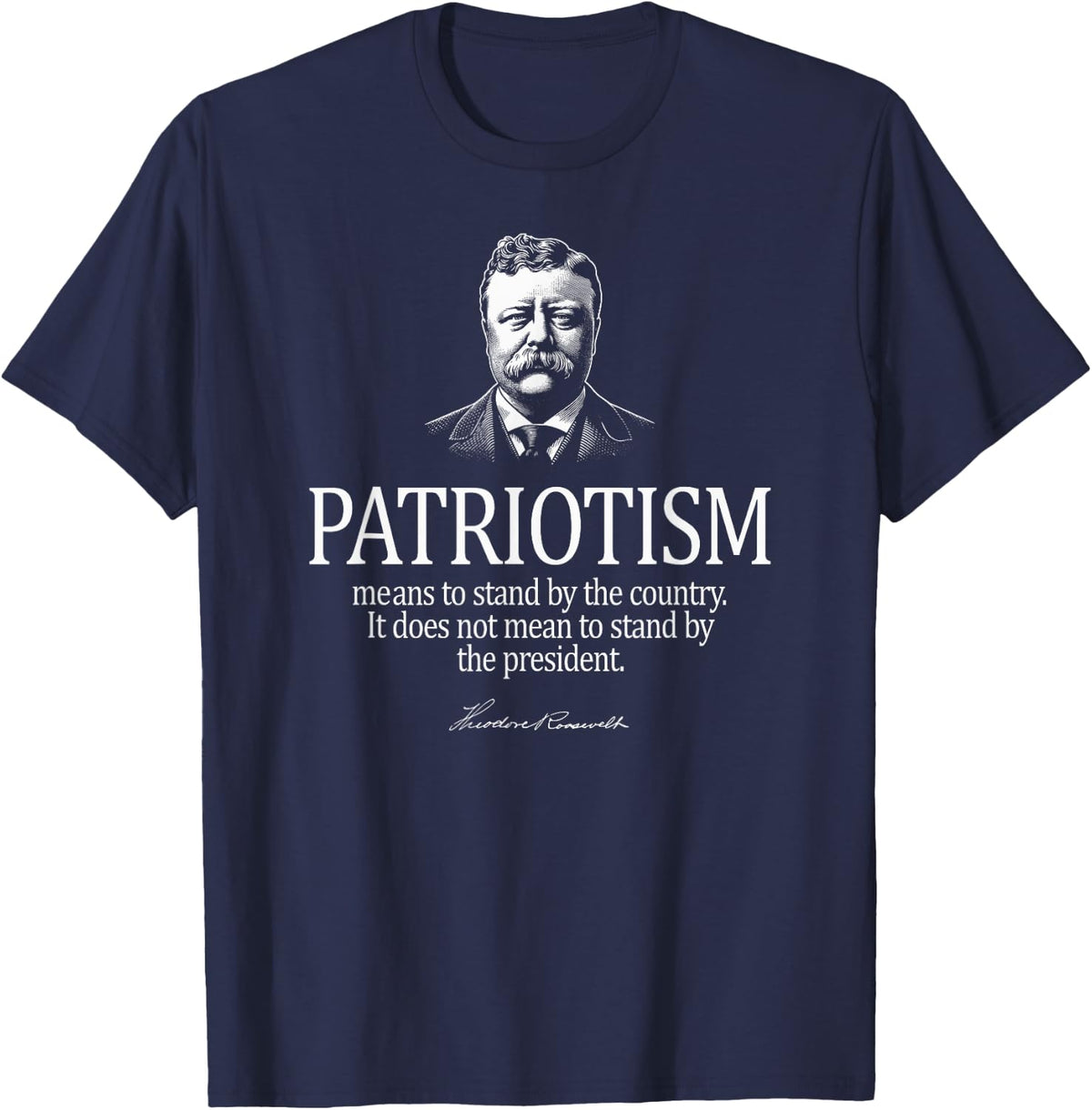 Theodore Roosevelt Patriotism Quote T-Shirt - Navy Blue