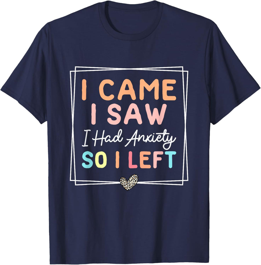 I Came I Saw I Had Anxiety So I Left Funny Leopard Retro T-Shirt - Navy Blue