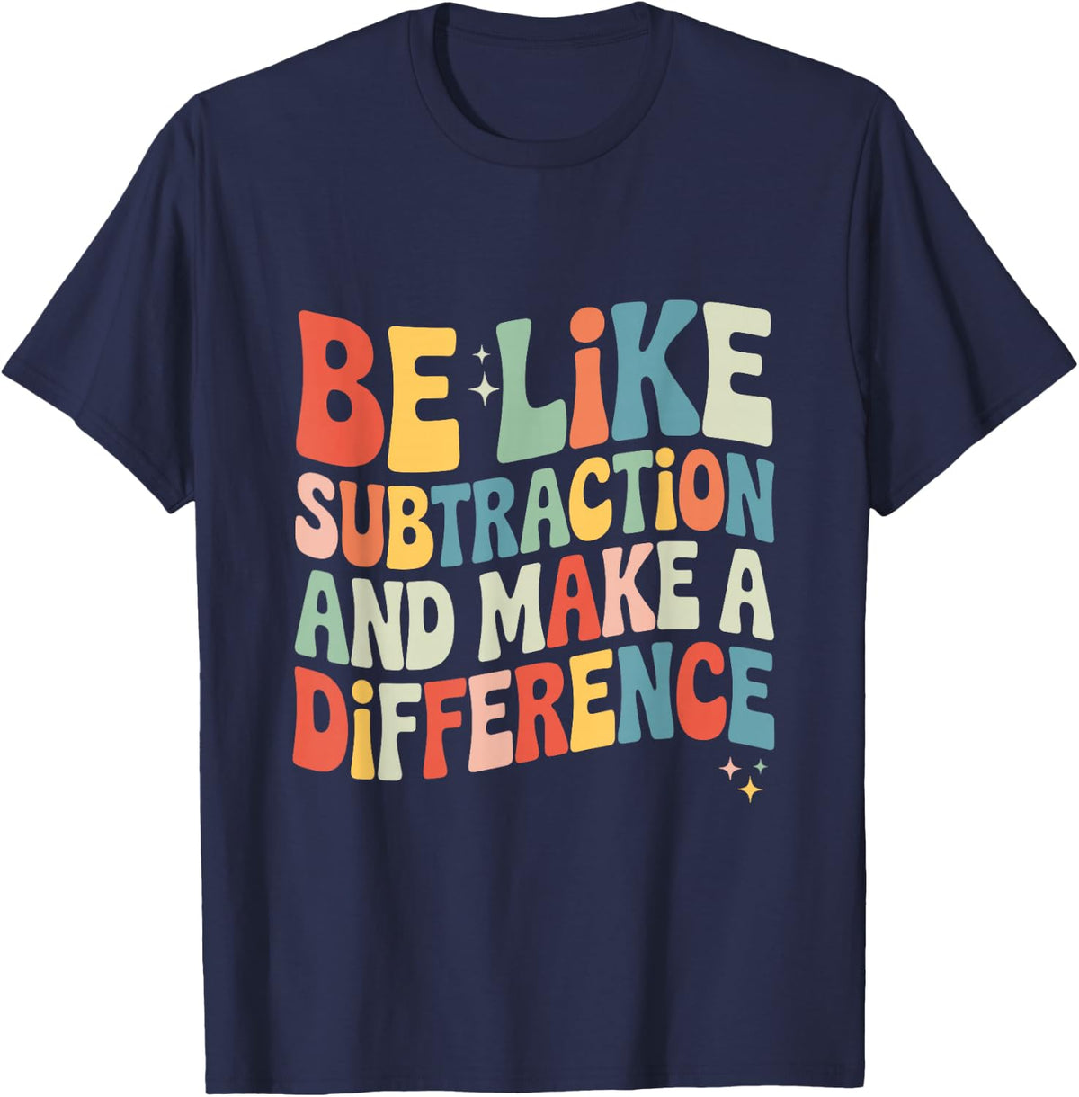 Be Like Subtraction and Make A Difference Math Teacher Women T-Shirt - Navy Blue
