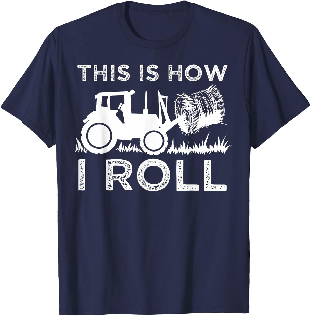 Funny Hay Bale How I Roll Tee Cool Farmer Tractor Driver T-Shirt Gift For Men Women - Navy Blue