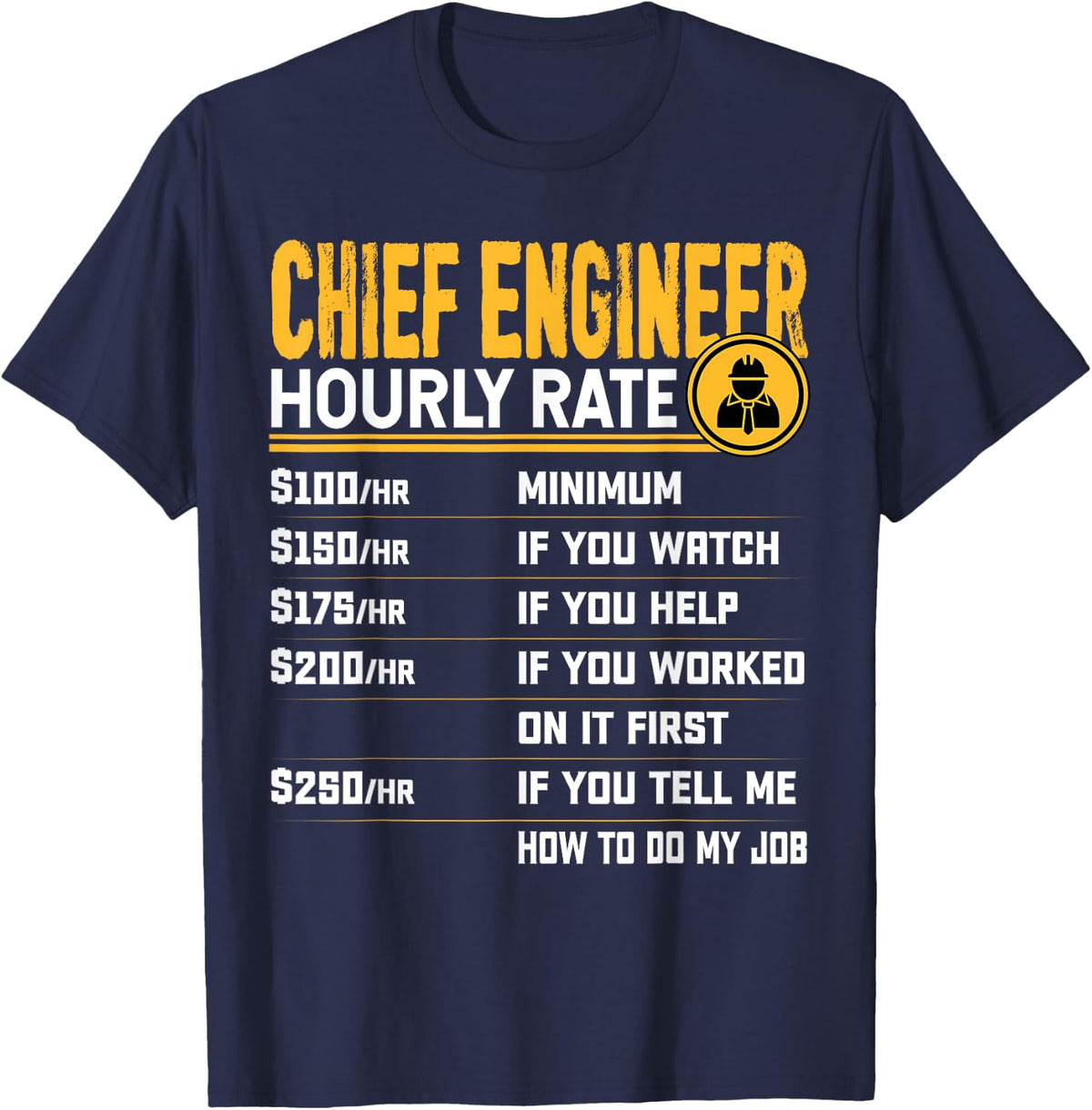 Chief Engineer Hourly Rate - Funny Senior Engine Officer T-Shirt - Navy Blue