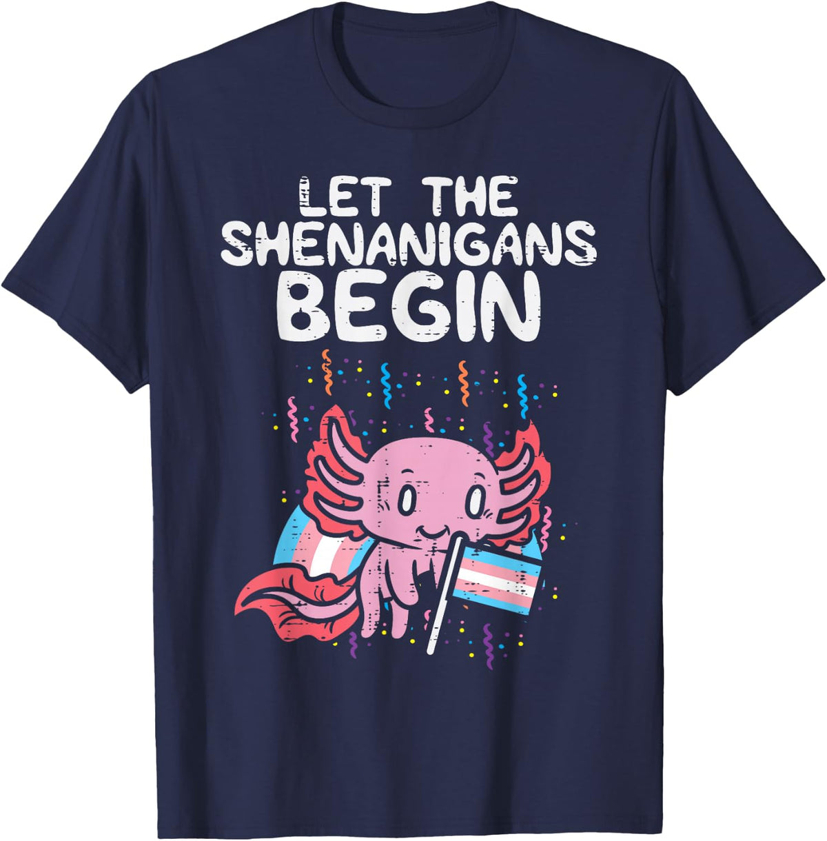 Axolotl Transgender Flag Shenanigans Trans Transsexual Pride T-Shirt - Navy Blue