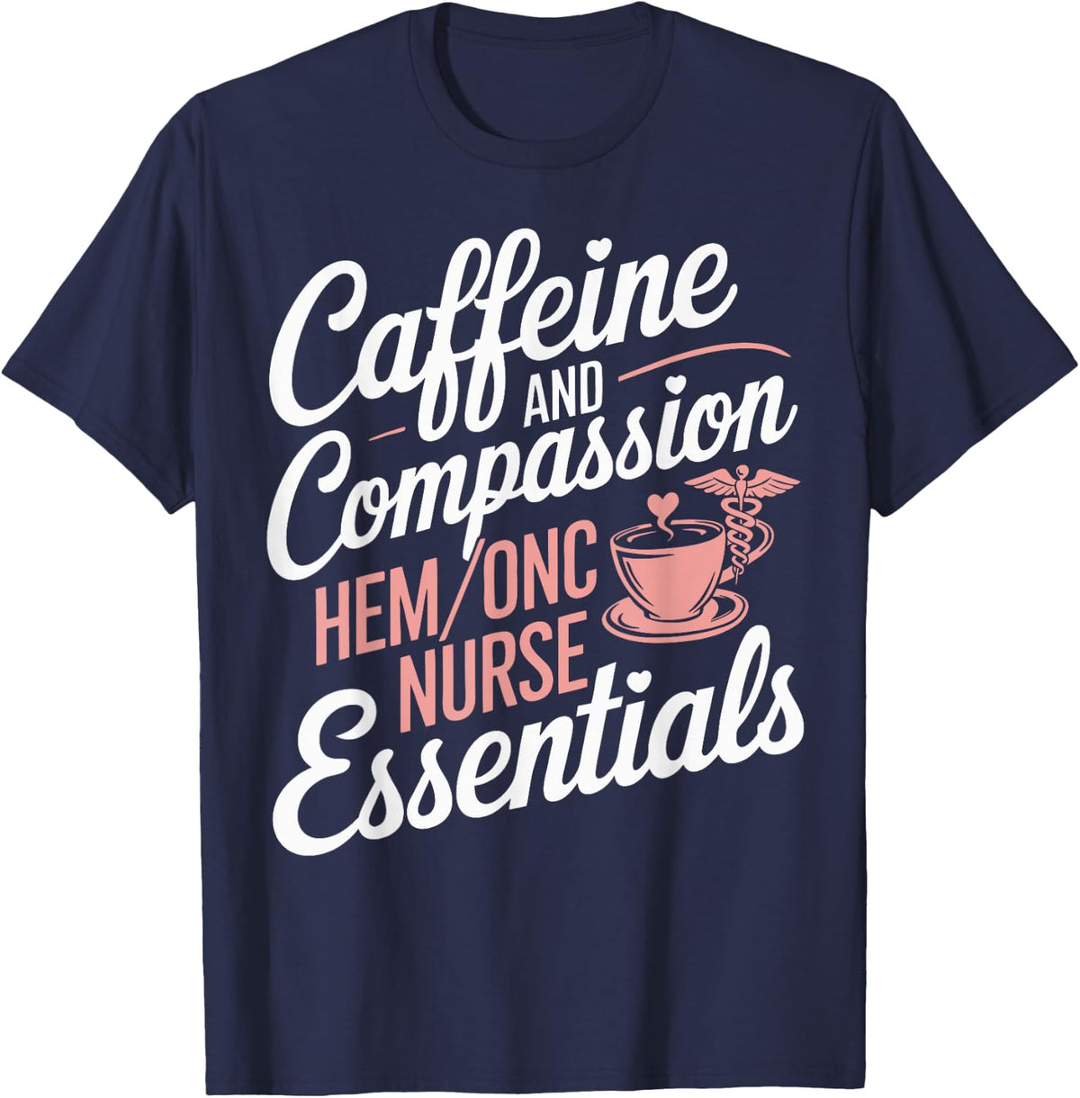 Peds Hem/Onc Nurses Essentials Hematology/Oncology Nurse T-Shirt - Navy Blue
