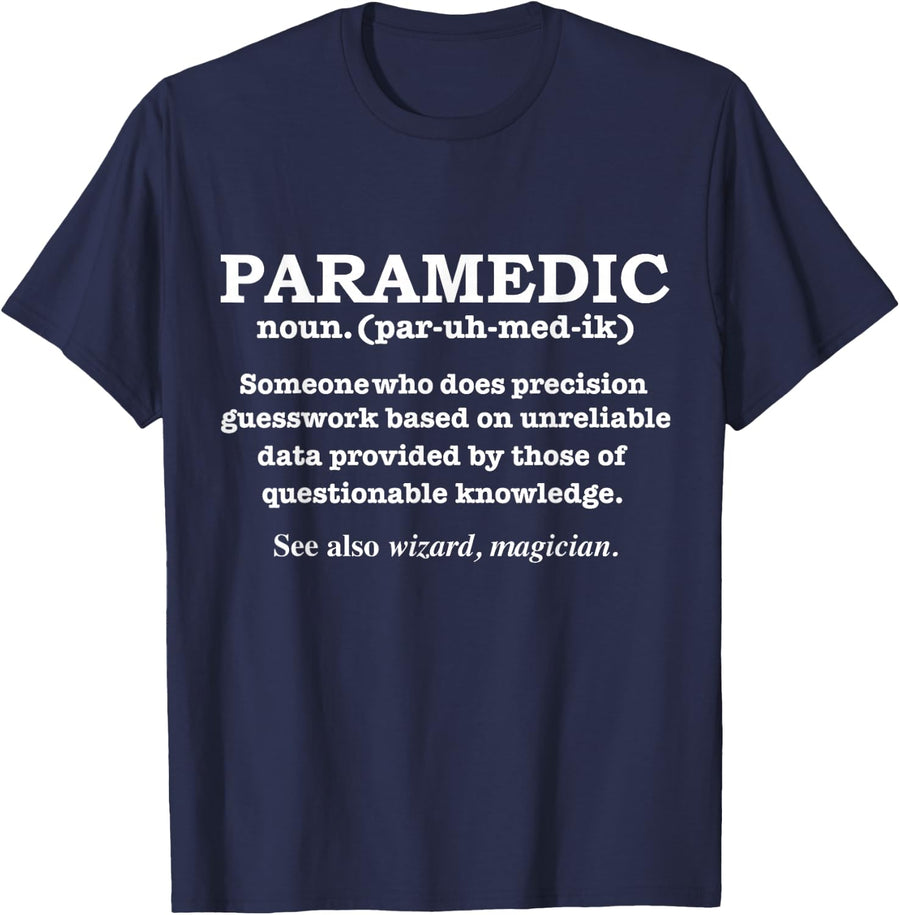 Paramedic Definition Funny EMT Ambulance Attendant Gift T-Shirt - Navy Blue